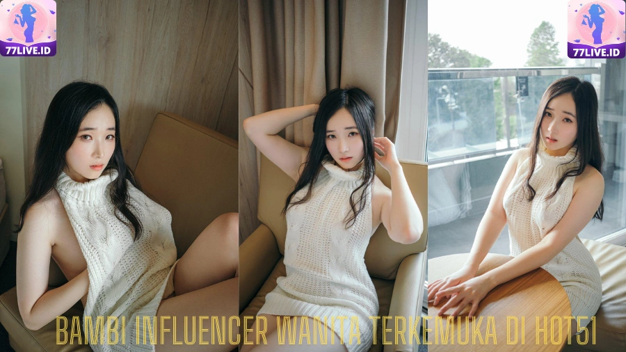 You are currently viewing Bambi Influencer Wanita Terkemuka di Hot51 Best App