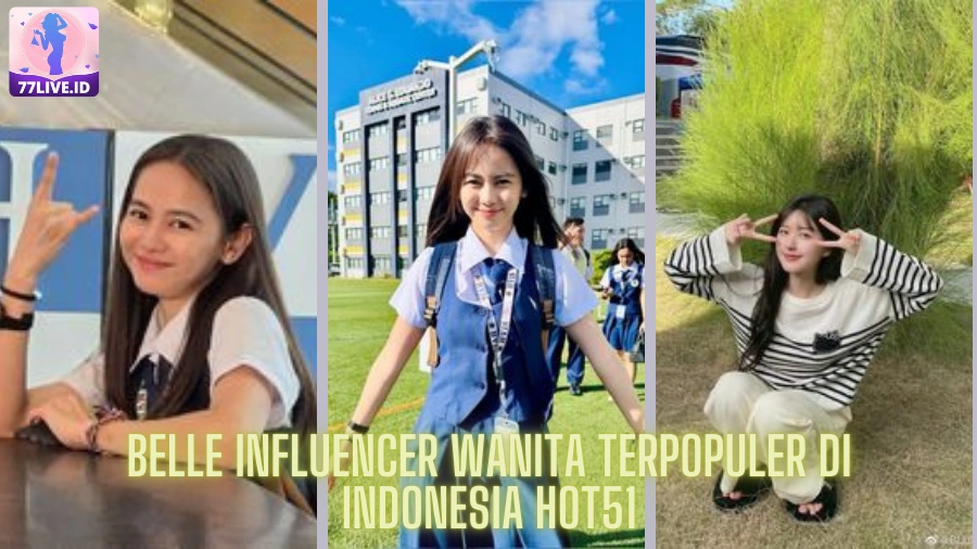 You are currently viewing Belle Influencer Wanita Terpopuler di Indonesia Hot51
