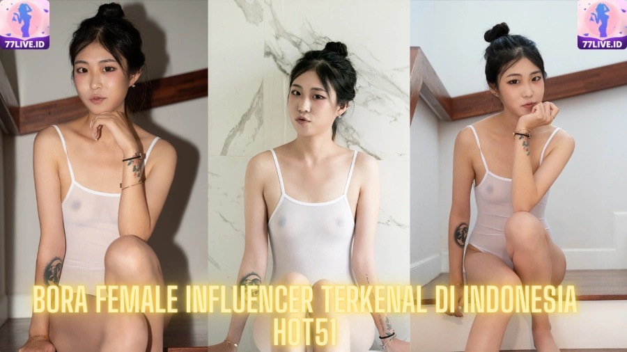 You are currently viewing Bora Female Influencer Terkenal di Indonesia Hot51