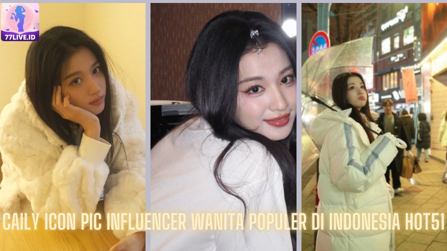 Read more about the article Pesona Caily Icon Pic Influencer Wanita Populer di Indonesia Hot51