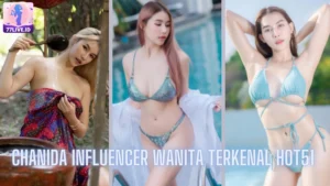 Read more about the article Chanida Influencer Wanita Terkenal Hot51 di Indonesia