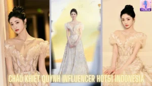 Read more about the article Châu Khiết Quỳnh Influencer Hot51 Indonesia