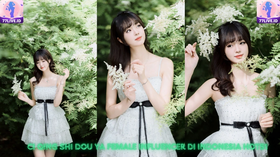 You are currently viewing Ci Qing Shi Dou Ya Female Influencer di Indonesia Hot51