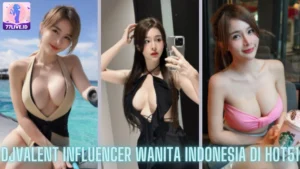 Read more about the article DJVALENT Influencer Wanita Indonesia di Hot51