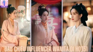 Read more about the article Kisah Inspiratif  Đậu Chiêu Influencer Wanita di Hot51