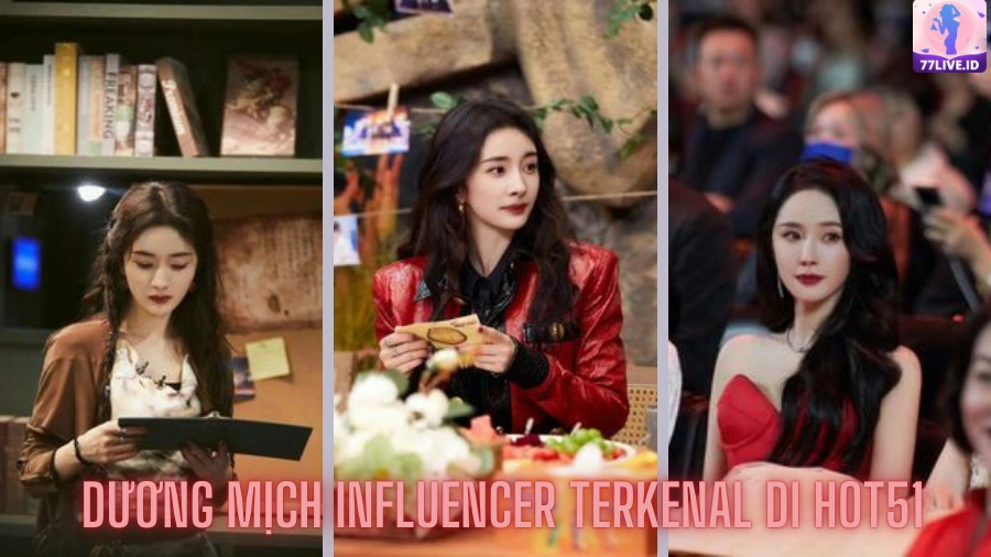 Read more about the article Dương Mịch Influencer Terkenal di Hot51 Indonesia