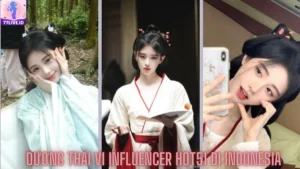 Read more about the article Dương Thái Vi Influencer Hot51 di Indonesia