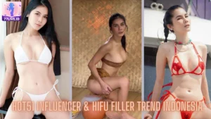 Read more about the article Hot51 Influencer & HIFU Filler Trend Indonesia