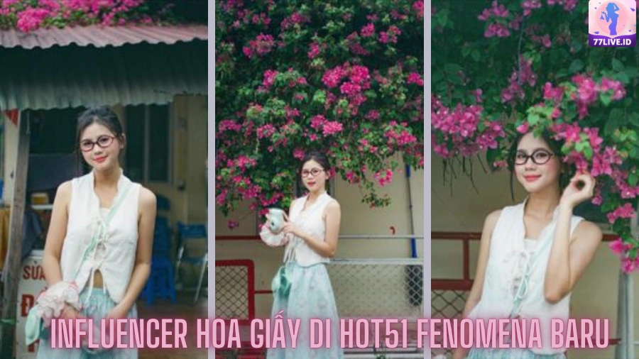 Read more about the article Influencer Hoa Giấy di Hot51 Fenomena Baru