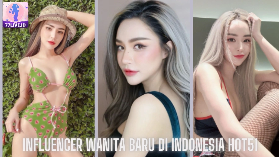You are currently viewing Influencer Wanita Baru di Indonesia Hot51