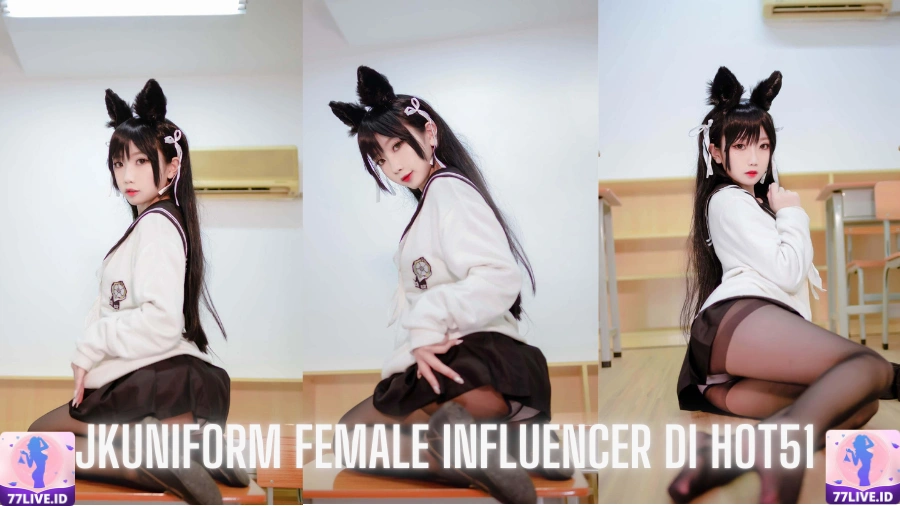 You are currently viewing JKuniform Female Influencer di Hot51 Indonesia