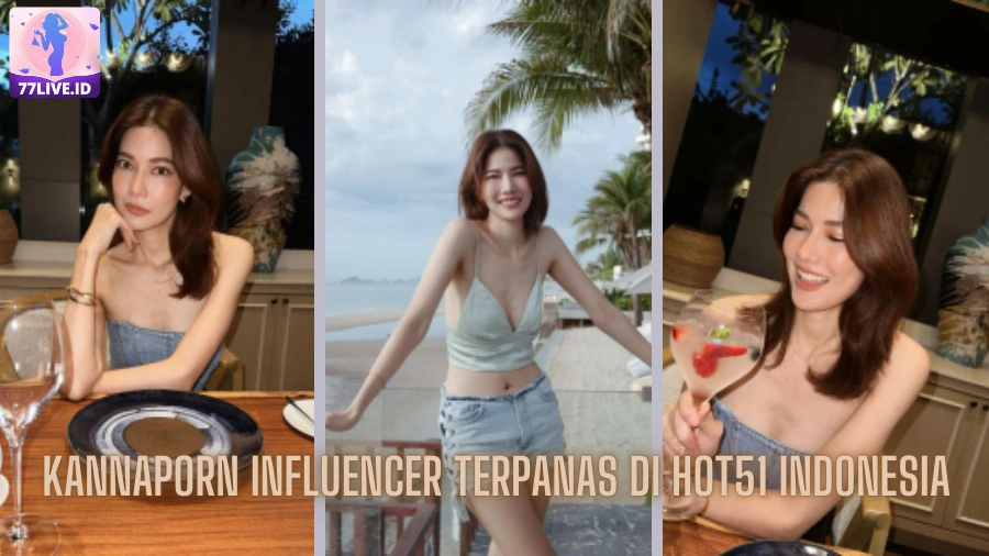 You are currently viewing Kannaporn Influencer Terpanas di Hot51 Indonesia