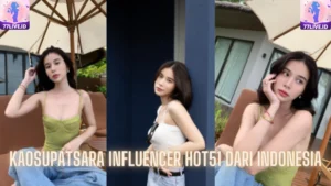 Read more about the article KaoSupatsara Influencer Hot51 dari Indonesia