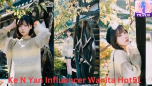 Read more about the article Ke N Yan Influencer Wanita Hot51 di Indonesia