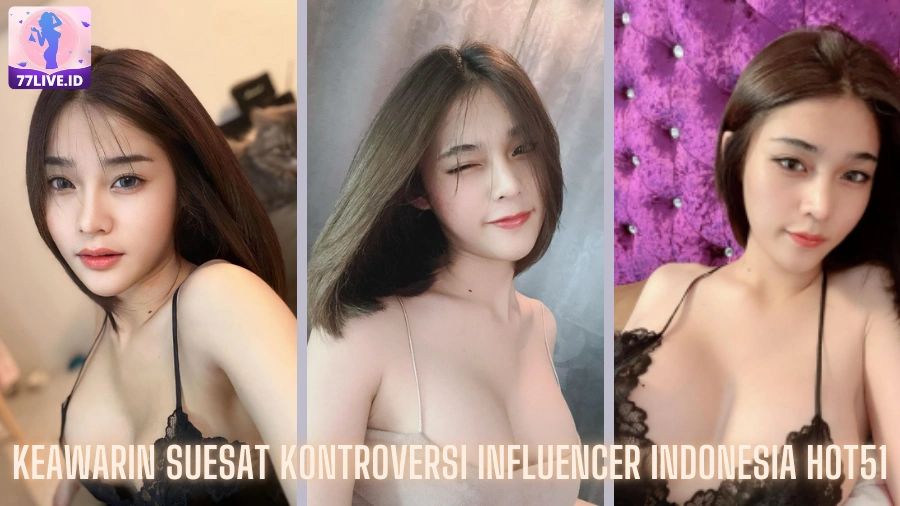 You are currently viewing Keawarin Suesat Kontroversi Influencer Indonesia Hot51