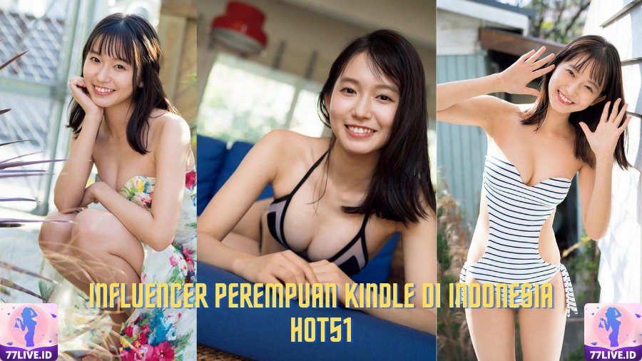 You are currently viewing Influencer Perempuan Kindle di Indonesia Hot51
