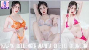 Read more about the article Kwang Influencer Wanita Hot51 di Indonesia