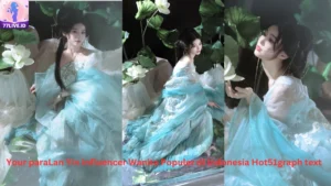 Read more about the article Lan Yin Influencer Wanita Populer di Indonesia Hot51 Best App