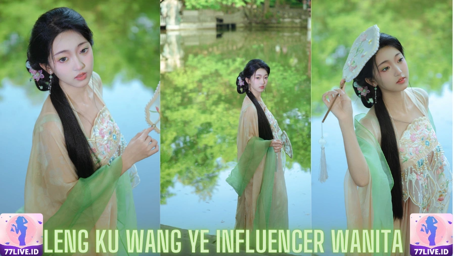 You are currently viewing Leng Ku Wang Ye Influencer Wanita Populer di Indonesia Hot51