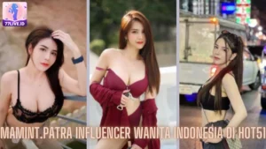 Read more about the article Mamint.patra Influencer Wanita Indonesia di Hot51