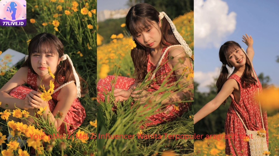 You are currently viewing Mei Zi Mei Zi Influencer Wanita Terpopuler di Hot51 Best App