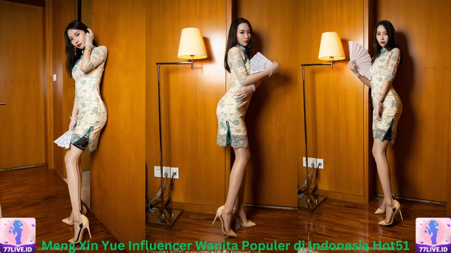 You are currently viewing Meng Xin Yue Influencer Wanita Populer di Indonesia Hot51 Best App