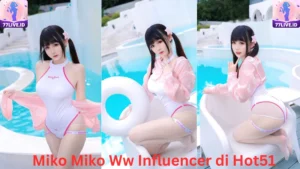 Read more about the article Miko Miko Ww Influencer di Hot51 Indonesia Best App