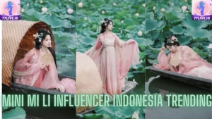Read more about the article Mini Mi Li Influencer Indonesia Trending