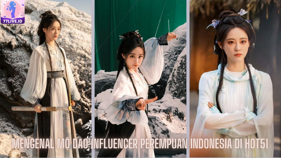 Read more about the article Mengenal Mộ Dao Influencer Perempuan Indonesia di Hot51