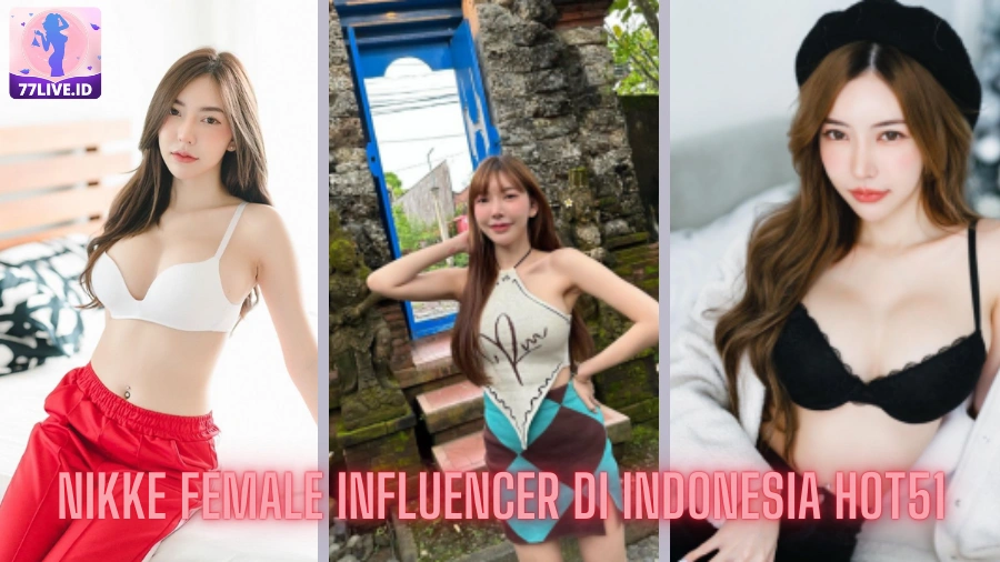 You are currently viewing NIKKE Female Influencer di Indonesia Hot51