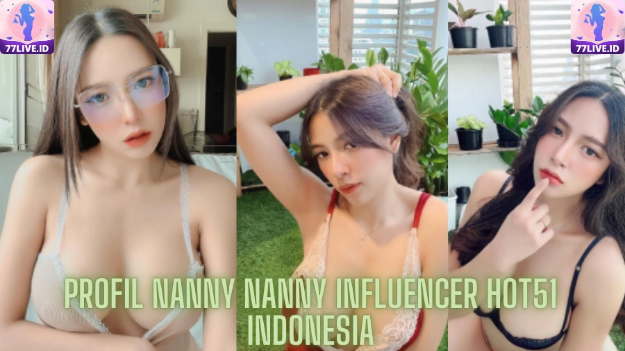 You are currently viewing Profil Nanny Nanny Influencer Hot51 Indonesia