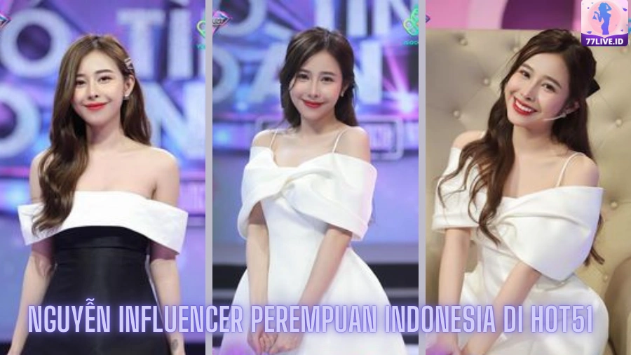 You are currently viewing Nguyễn Influencer Perempuan Indonesia di Hot51
