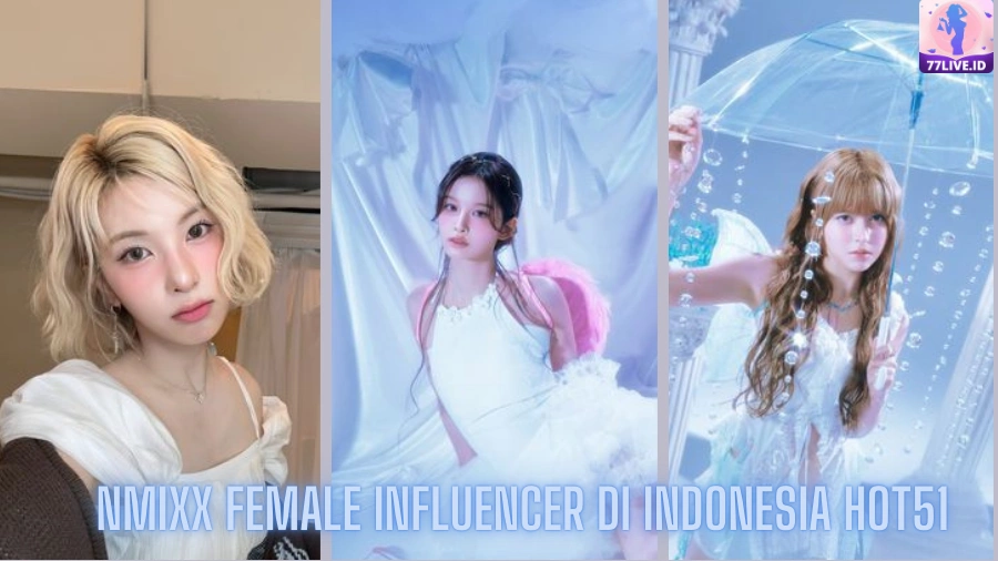 You are currently viewing Nmixx Female Influencer di Indonesia Hot51
