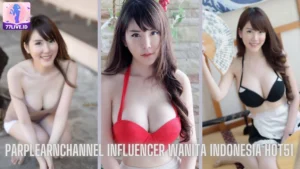 Read more about the article ParplearnChannel Influencer Wanita Indonesia Hot51