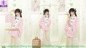 Read more about the article Qi Luo Sheng De Xiao Su Su Influencer Terkenal di Hot51