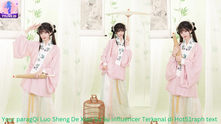 You are currently viewing Qi Luo Sheng De Xiao Su Su Influencer Terkenal di Hot51
