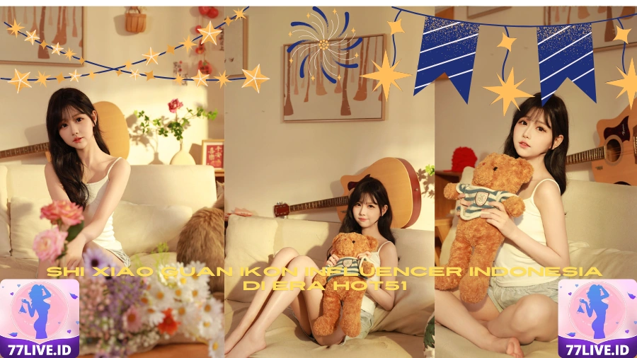 You are currently viewing Shi Xiao Guan Ikon Influencer Indonesia di Era Hot51 Best App