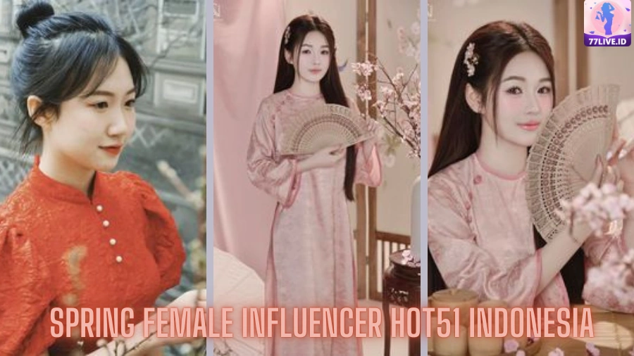 Read more about the article Spring Female Influencer Hot51 Indonesia