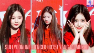 Read more about the article Sullyoon Influencer Hot51 yang Memukau