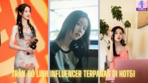Read more about the article Trần Đô Linh Influencer Terpanas di Hot51 Indonesia