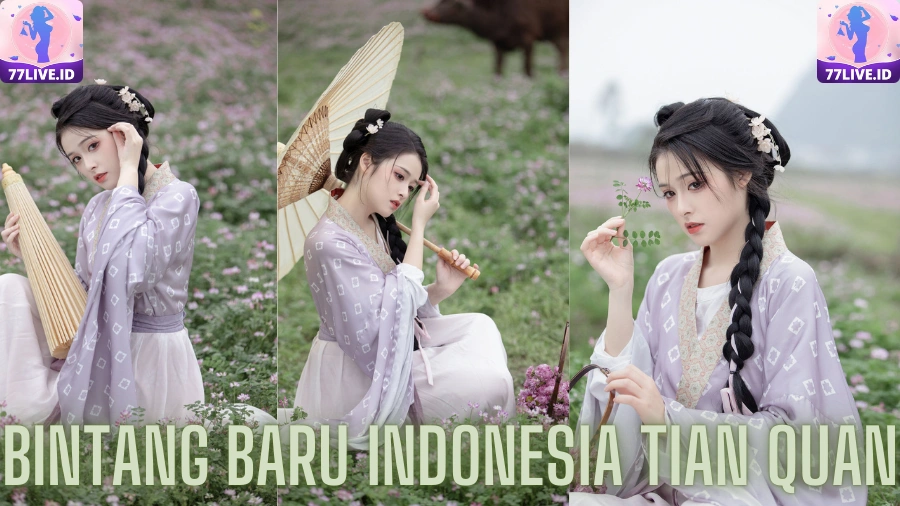 Read more about the article Bintang Baru Indonesia Tian Quan