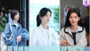 Read more about the article Tô Vi An Influencer Indonesia di Hot51