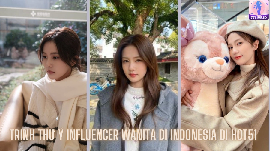 Read more about the article Trịnh Thư Ý Influencer Wanita di Indonesia di Hot51