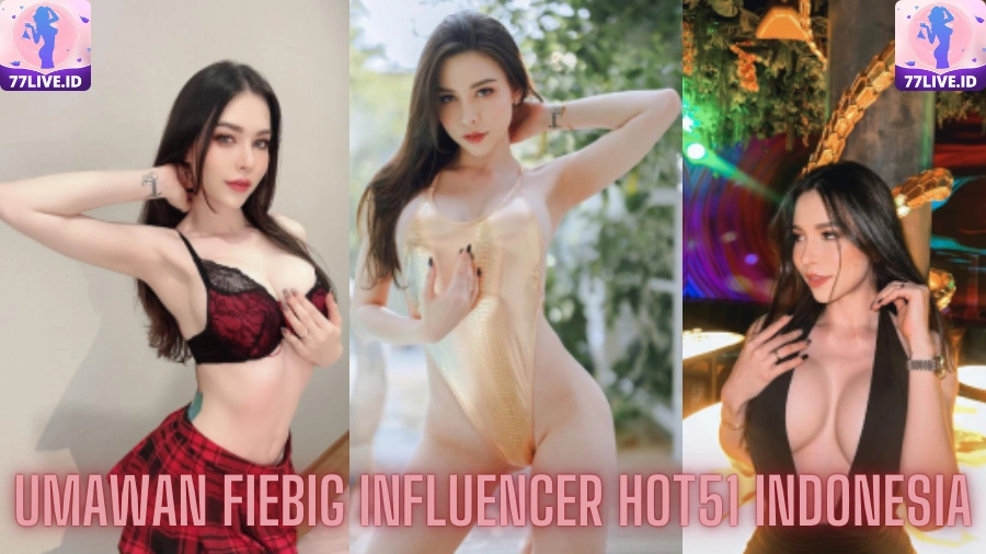 You are currently viewing Umawan Fiebig Influencer Hot51 Indonesia