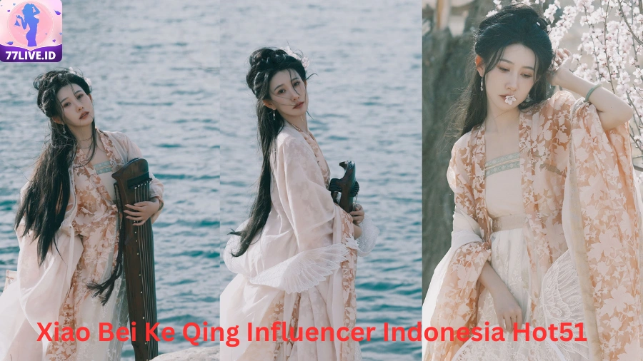 You are currently viewing Xiao Bei Ke Qing Influencer Indonesia Hot51 yang Wajib Dikenal