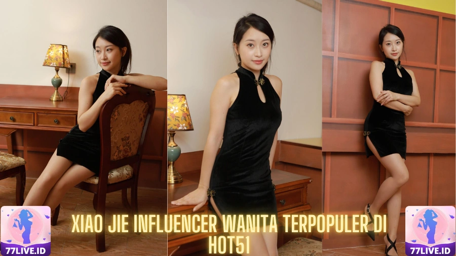 You are currently viewing Xiao Jie Influencer Wanita Terpopuler di Hot51
