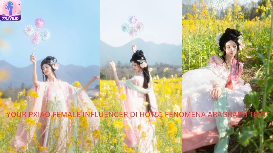 You are currently viewing Xiao Female Influencer di Hot51 Fenomena Terkini di Indonesia