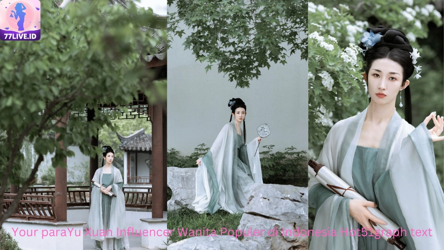 You are currently viewing Yu Xuan Influencer Wanita Populer di Indonesia Hot51 Best App