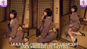 Read more about the article Yuuhui Female Influencer Indonesia di Hot51