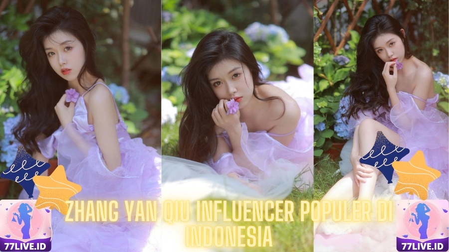 You are currently viewing Zhang Yan Qiu Influencer Populer di Indonesia Best App